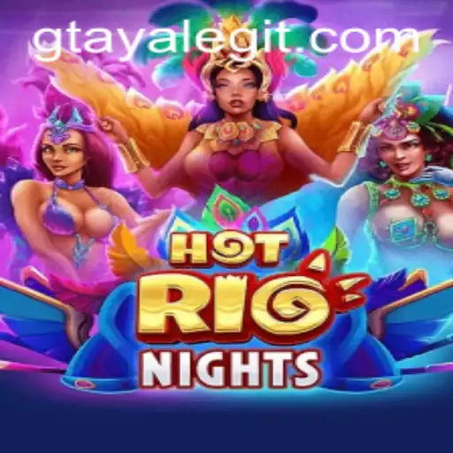 HotRioNights: Dive Into the Excitement with Gtaya